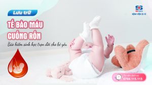 lưu trữ tế bào máu cuống rốn