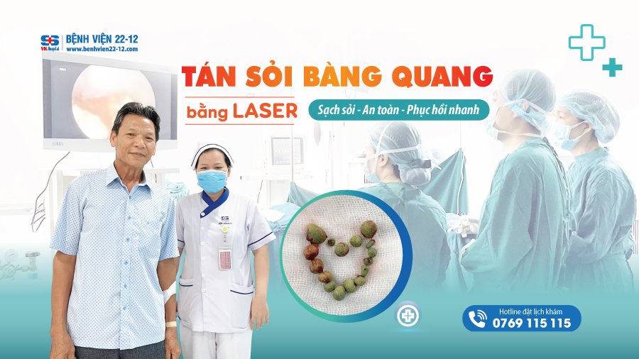 Benh vien 22-12 | Tan soi bang quang bang Laser cho nam benh nhan 63 tuoi - Cam Lam