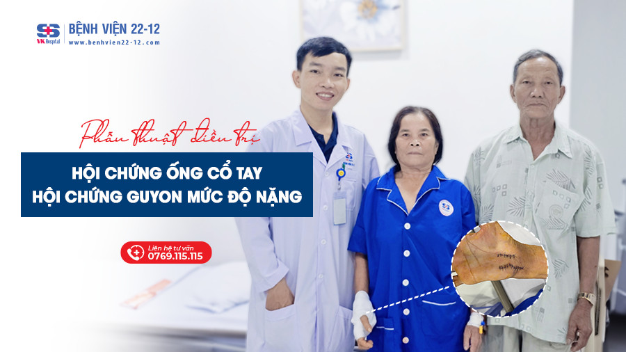 Bệnh viện 22-12 | Phẫu thuật điều trị hội chứng ống cổ tay+Guyon