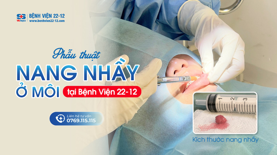 Bệnh viện 22-12 | Phẫu thuật nang nhầy ở môi