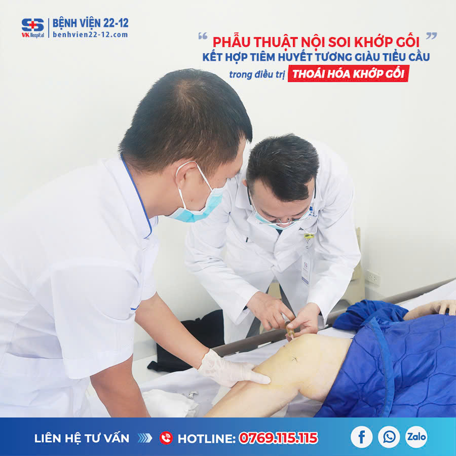 Bệnh viện 22-12 áp dụng phẫu thuật nội soi khớp gối kết hợp tiêm huyết tương giàu tiểu cầu trong điều trị thoái hóa khớp gối