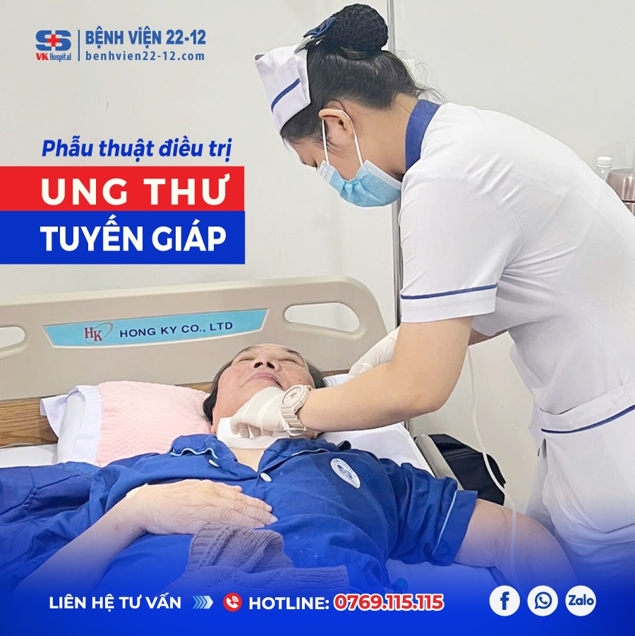 bệnh viện 22-12| Phẫu thuật điều trị Ung thư tuyến giáp cho bệnh nhân 76 tuổi