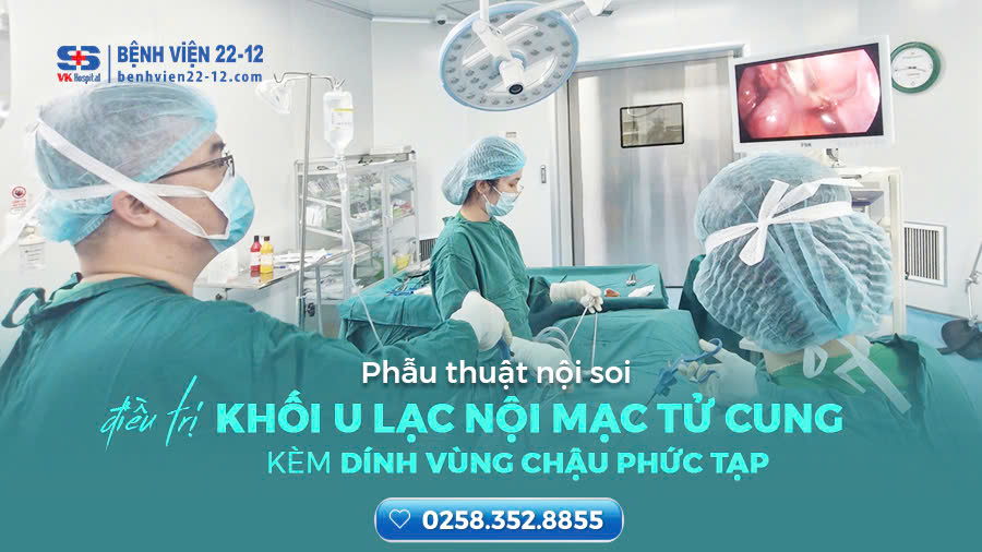 Bệnh viện 22-12 | Phẫu thuật u lạc nội mạc tử cung phức tạp