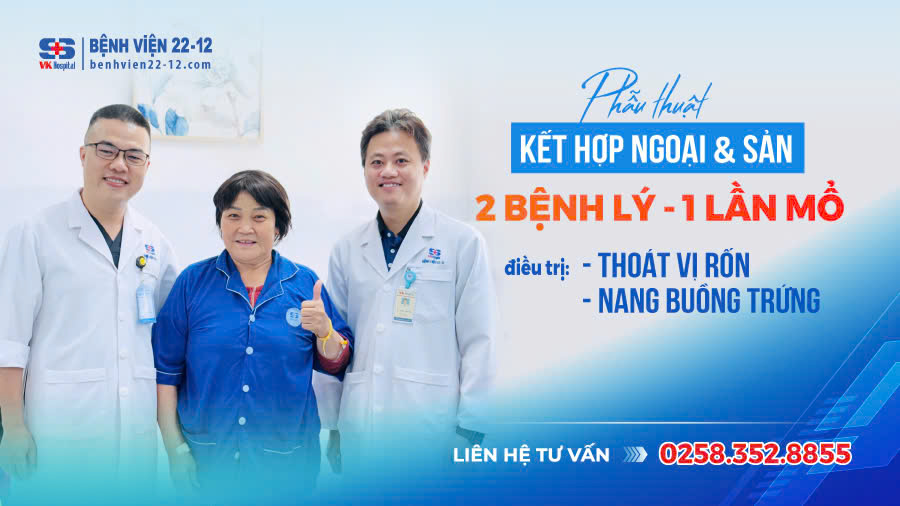 Bệnh viện 22-12 | Phẫu thuật điều trị thoát vị rốn và nang buồng trứng Bệnh viện 22-12 | Phẫu thuật điều trị thoát vị rốn và nang buồng trứng